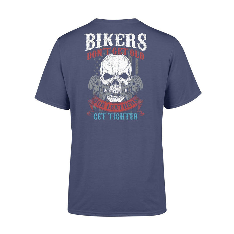 Bikers Don't Get Old Our Leathers Get Tighter - Standard T-shirt