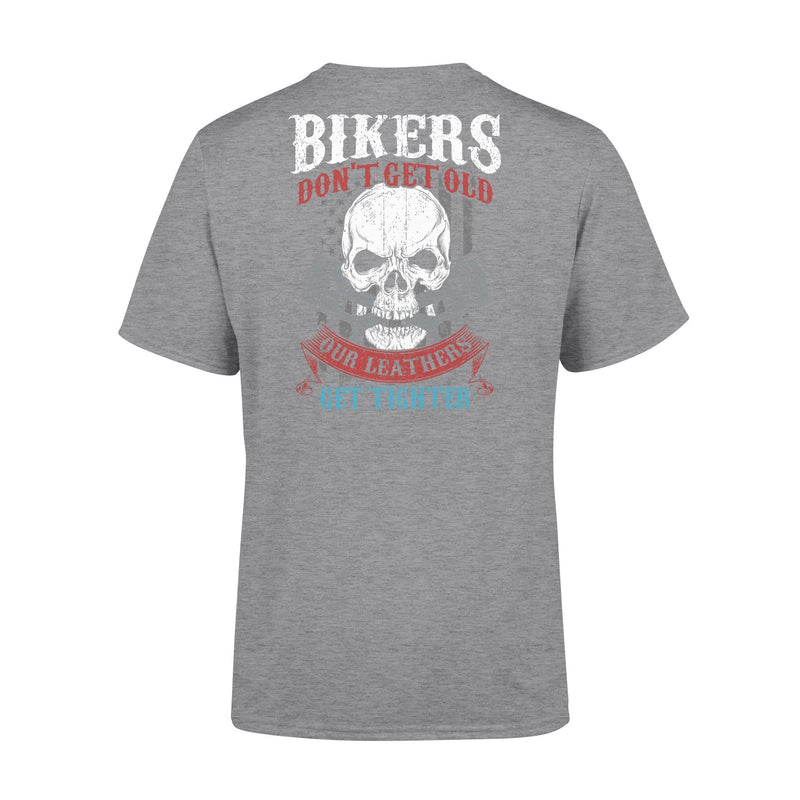 Bikers Don't Get Old Our Leathers Get Tighter - Standard T-shirt