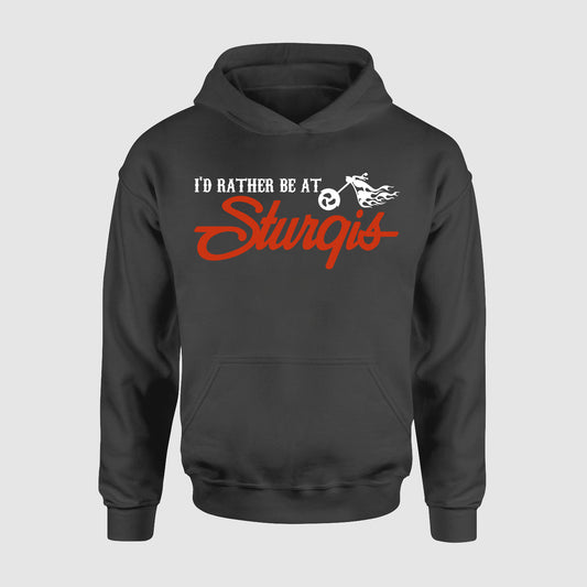 I'd Rather Be At Sturgis Hoodie