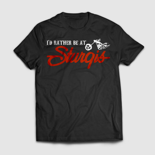 I'd Rather Be At Sturgis Shirt