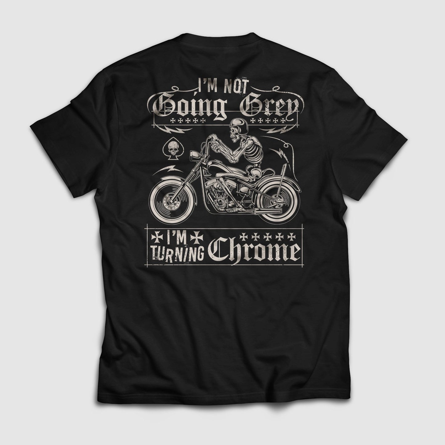 I'm Not Going Grey, I'm Turning Chrome - T-shirt