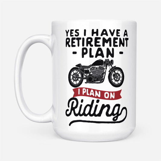 Motorcycle Retirement Plan 15oz Mug
