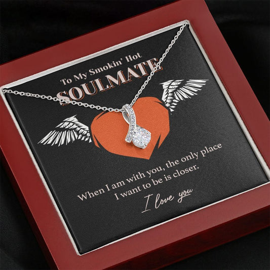 Jewelry - Smokin' Hot Soulmate, I Want To Be Closer - Necklace