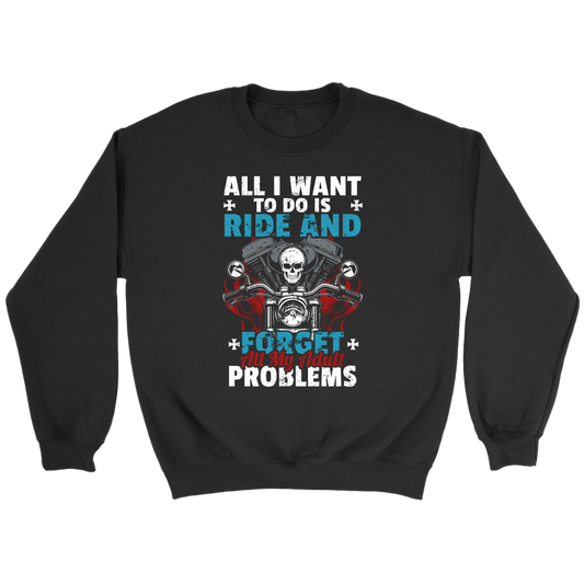 All I want to do is ride and forget Biker Shirt