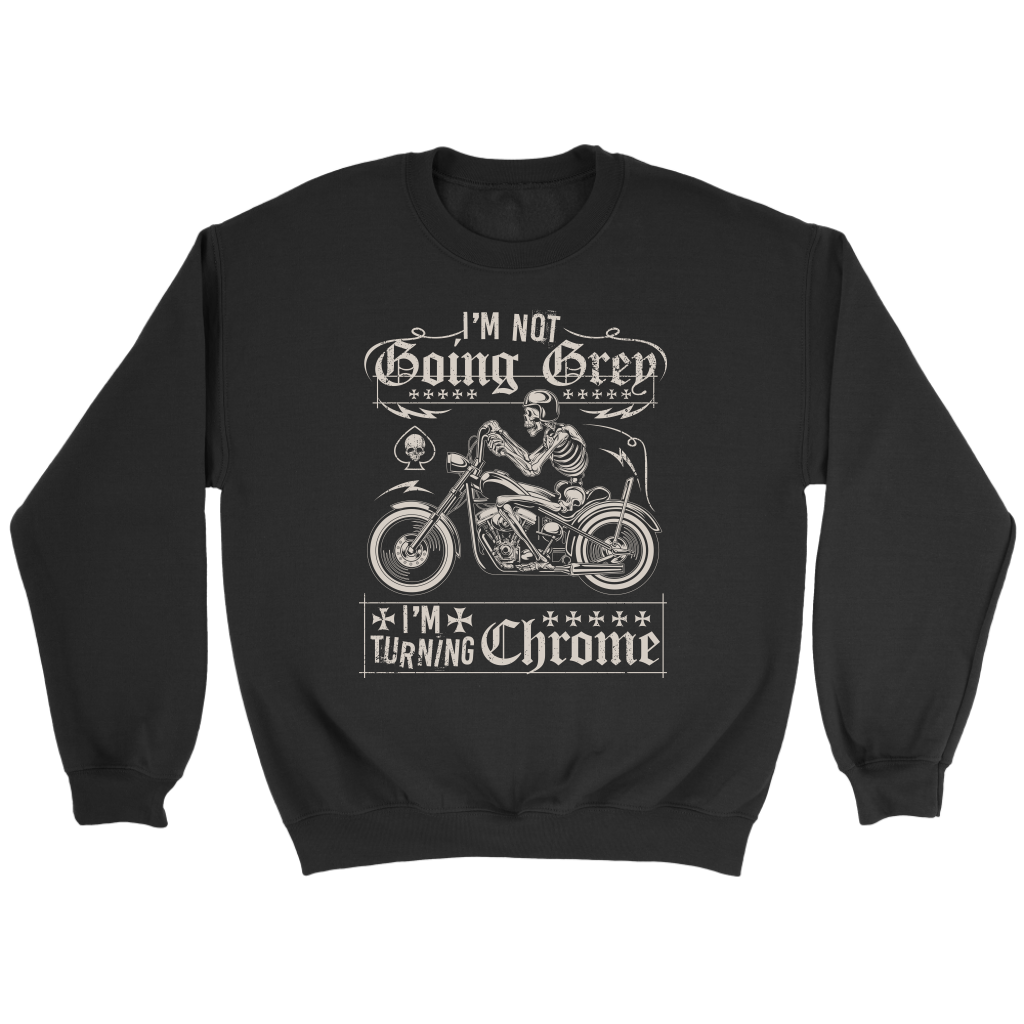 I'm Not Going Grey, I'm Going Chrome Biker Shirt