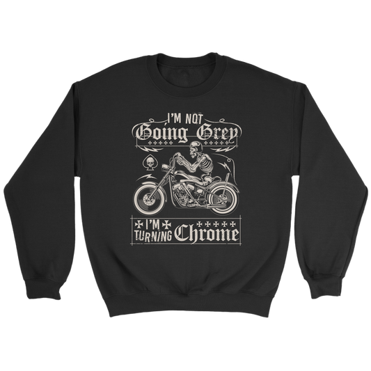 I'm Not Going Grey, I'm Going Chrome Biker Shirt