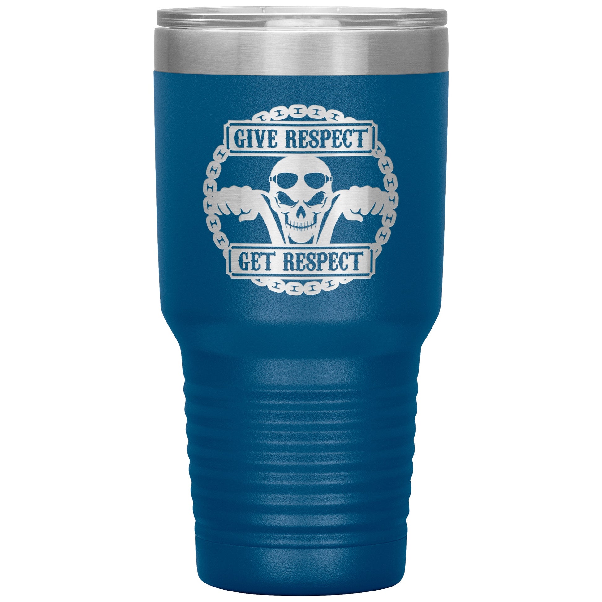 Tumblers - Give Respect Get Respect 30oz Tumbler