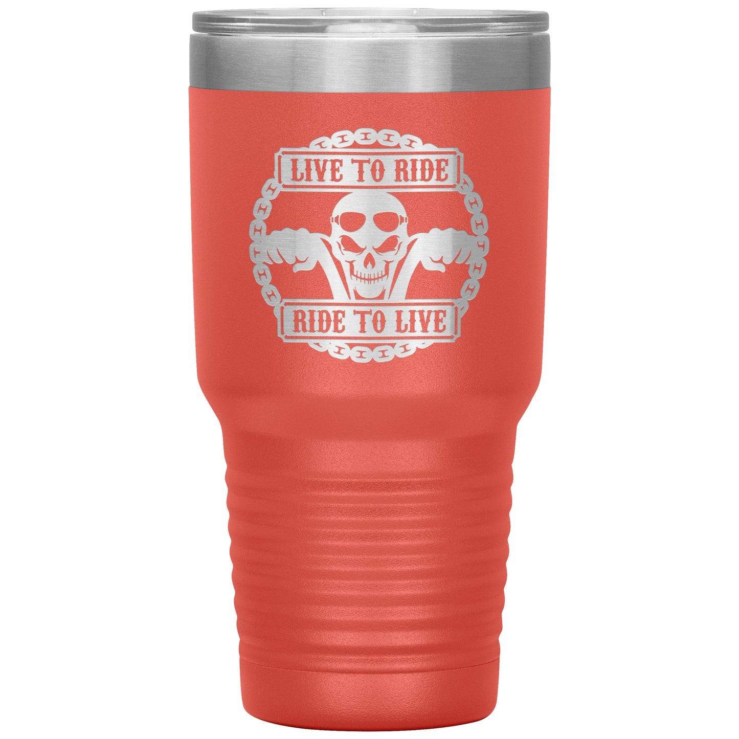 Tumblers - Live To Ride 30oz Tumbler