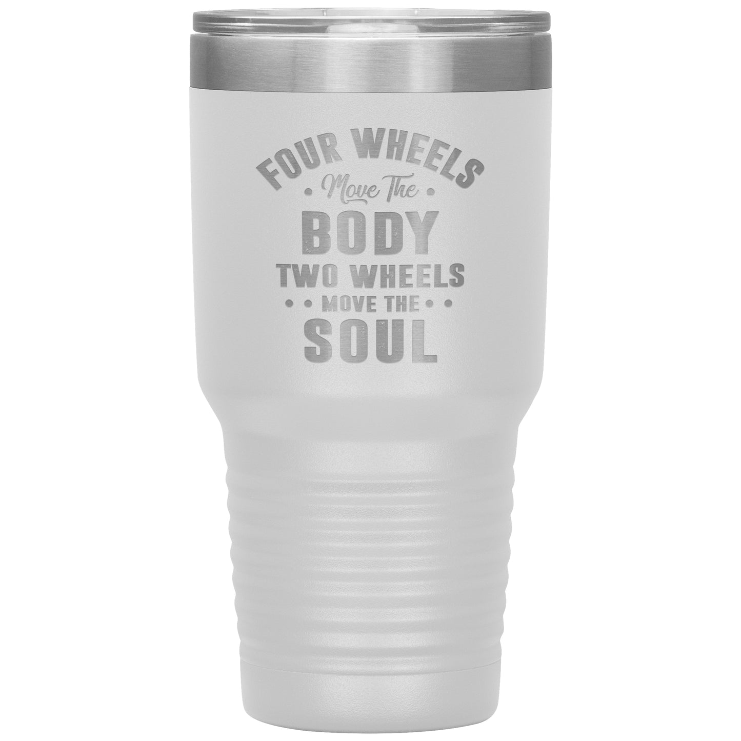 Tumblers - Two Wheels Move The Soul Motorcycle 30oz Tumbler